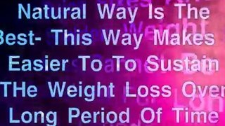 Natural weight loss- Losing Weight The Healthy Way