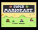 Super Mario Kart - Mania Of Nintendo - Vidéo-test SNES