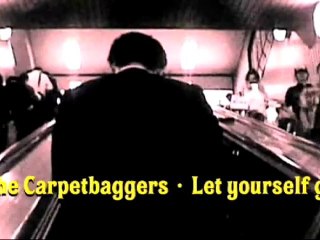 The Carpetbaggers - Let yourself go