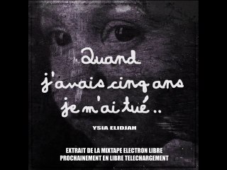 quand j'avais cinq ans je m'ai tué.. / Ysia Elidjah [ 2011 ]