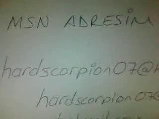 msn adresim hardscorpion07@hotmail.com.bayanlar ekleyin..