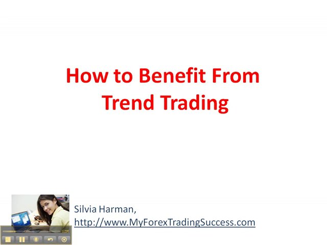 How to Benefit From Trend Trading in Currency Trading
