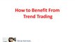 How to Benefit From Trend Trading in Currency Trading