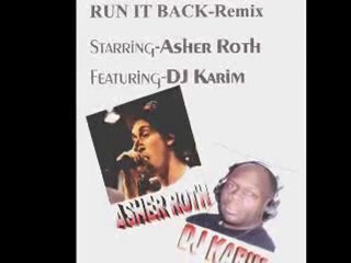 DJ KARIM & ASHER ROTH-RUN IT BACK REMIX VIDEO