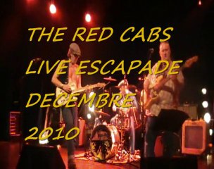 THE RED CABS " ESCAPADE" RUNAWAY BOYS "DECEMBRE 2010"