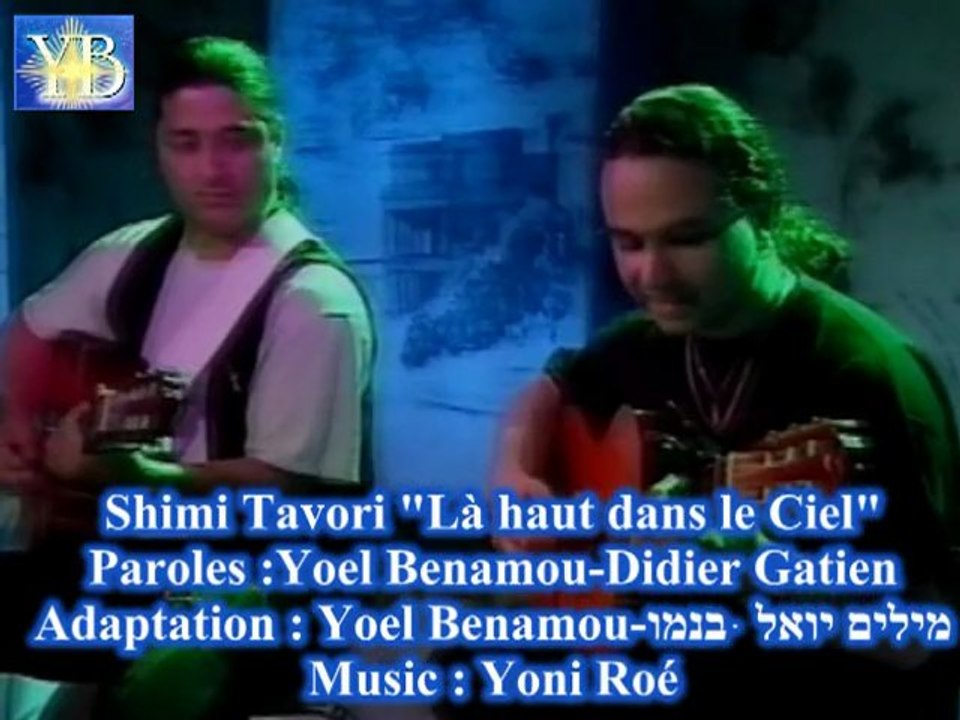 NEW CLIP SHIMI TAVORI "LA HAUT DANS LE CIEL" BY YOEL BENAMOU