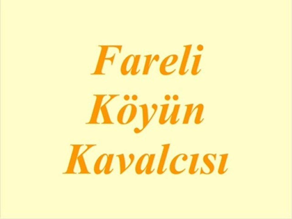 FARELİ KÖYÜN KAVALCISI