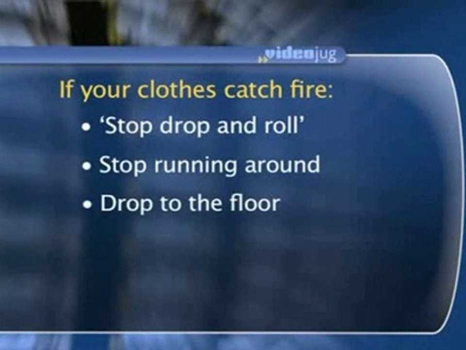 In The Event Of A Fire What should you do if your clothes catch fire