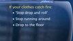 In The Event Of A Fire : What should you do if your clothes catch fire?