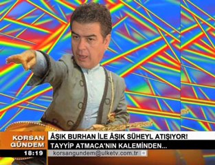 AŞIK SÜHEYL'LE AŞIK BURHAN ATIŞIYOR!