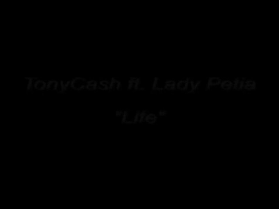 Tonycash ft. lady petia - life