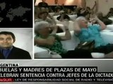 Abuelas y Madres de Plaza de Mayo celebran prisión perpetua de ex dictador