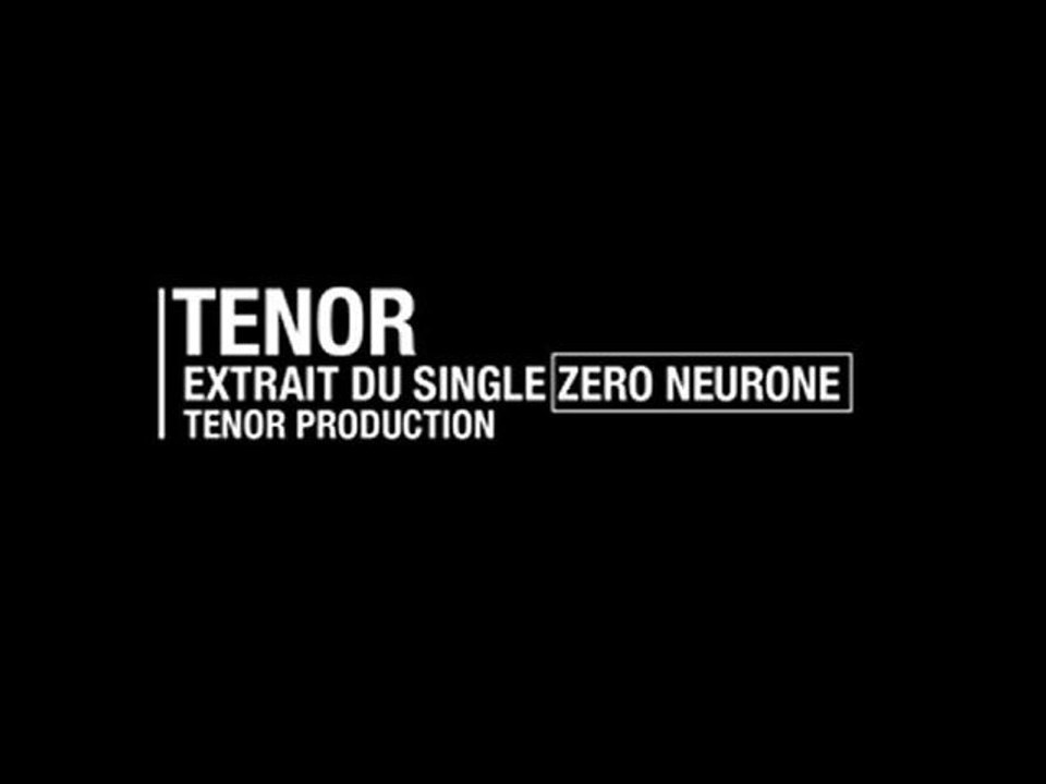 TENOR - EXTRAIT DU SINGLE ZERO NEURONE