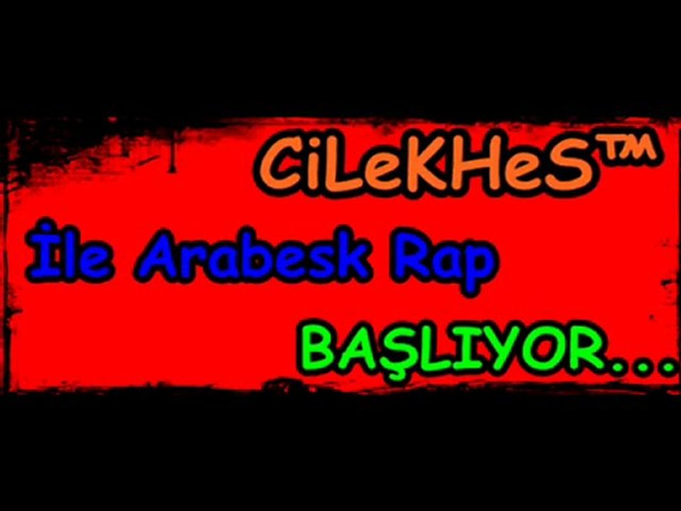 CiLeKHeS™ Yapım...Arabesk Rap ;)Yalan Oldu Aşklar...
