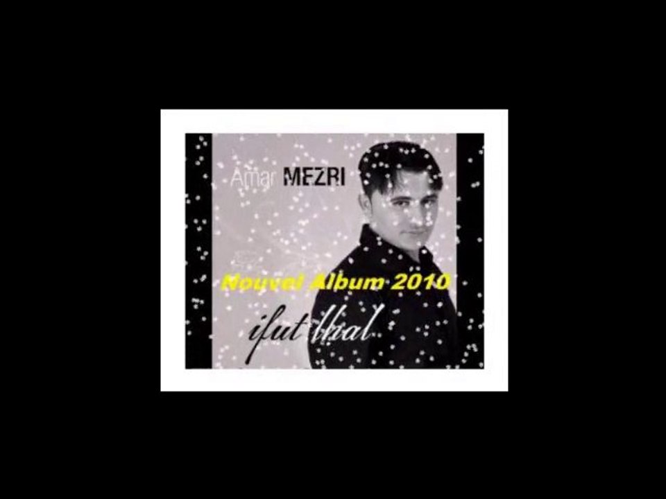 Amar MEZRI - Way Way a mm imezran - 2010