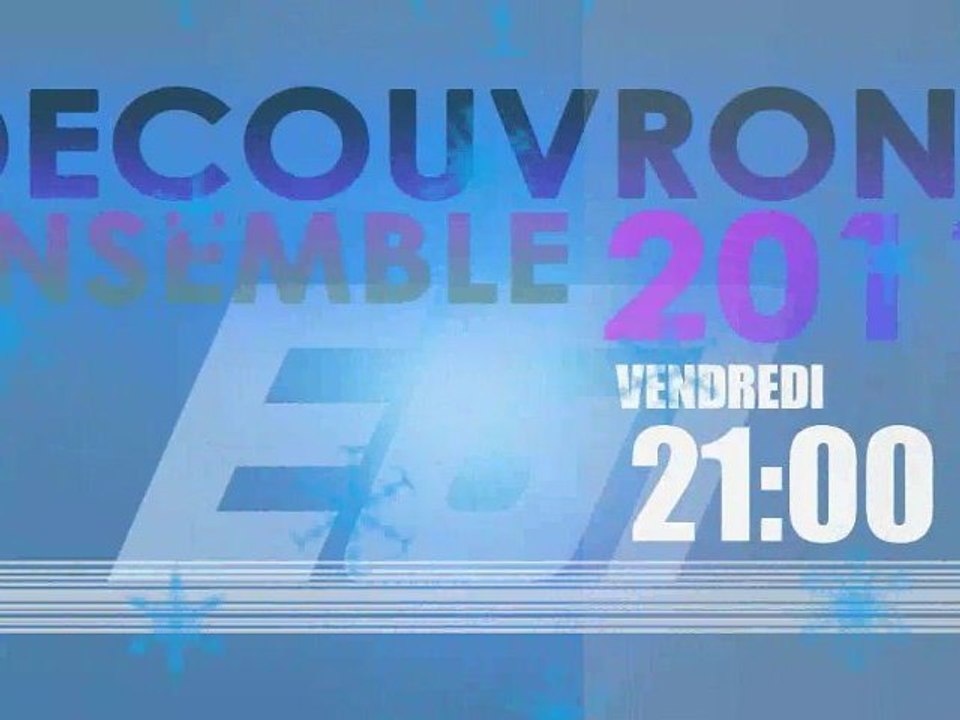 Decouvrons Ensemble 2011 Vendredi 31 Decembre 2010 a 21.00
