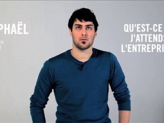 Qu'est-ce que j'attends d'une entreprise ? Raphaël, 29 ans