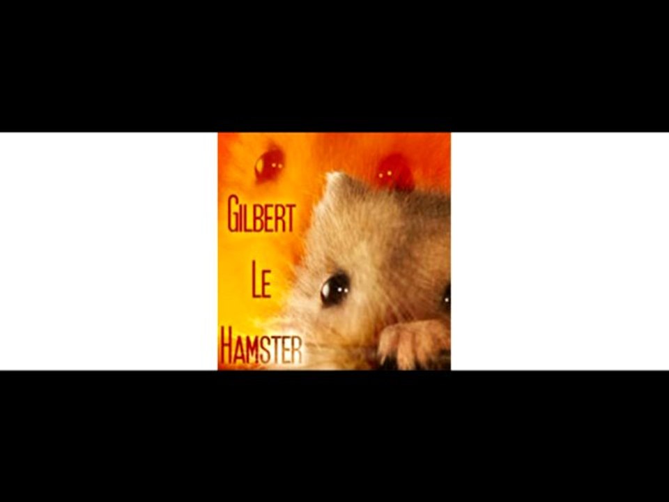 Gilbert le hamster épisode 5 a 8