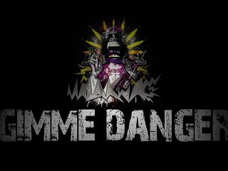 Gimme Danger "MALAKWA"