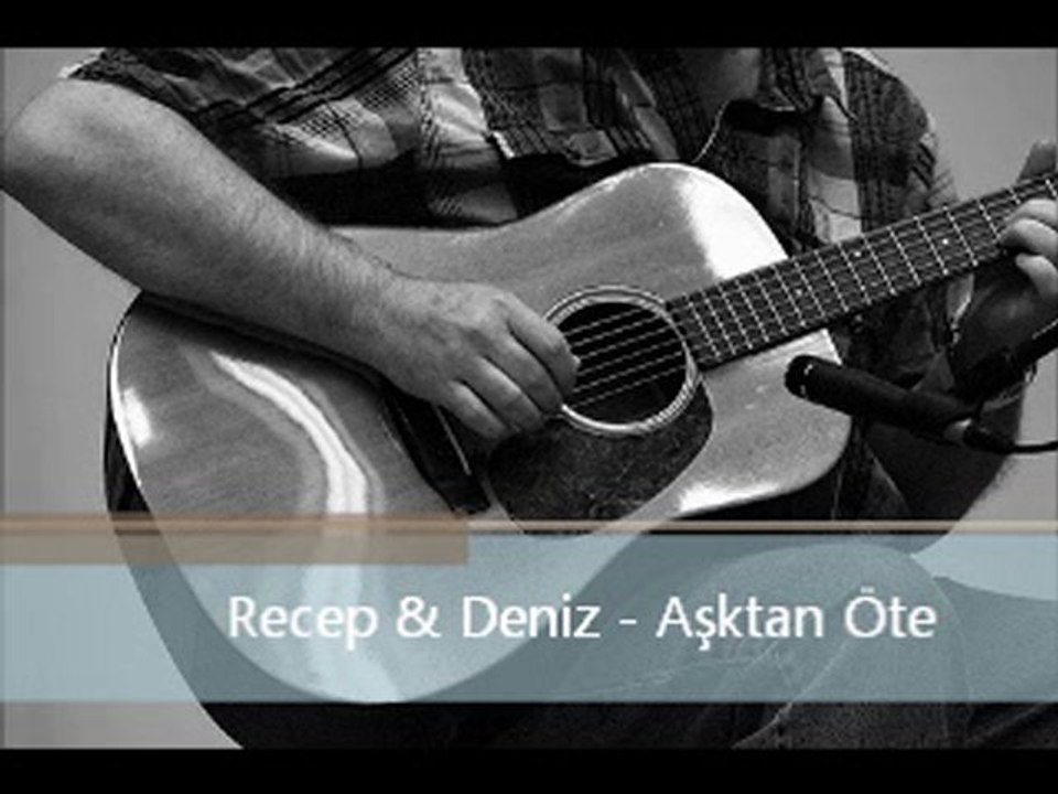 Recep & Deniz - Aşktan Öte
