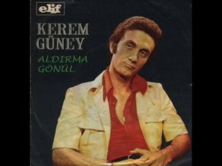 Kerem Güney - Aldırma Gönül