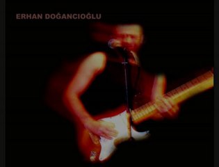 DERDİMİ SÖYLESEM..ERHAN DOĞANCIOĞLU