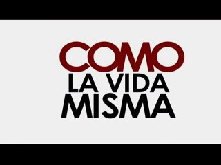 Como La Vida Misma Spot1 HD [20seg] Español
