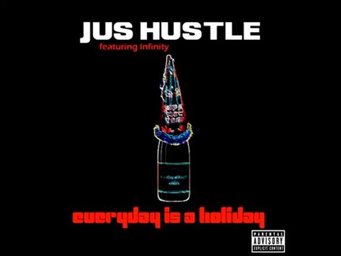 Jus Hustle - Everyday Is A Holiday | on iTunes now!