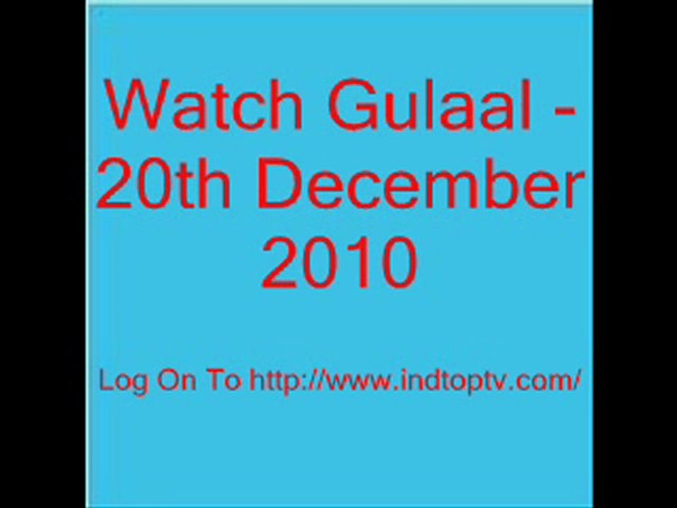 Watch Gulaal - 20th December 2010