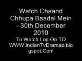 Watch Chaand Chhupa Baadal Mein - 30th December 2010