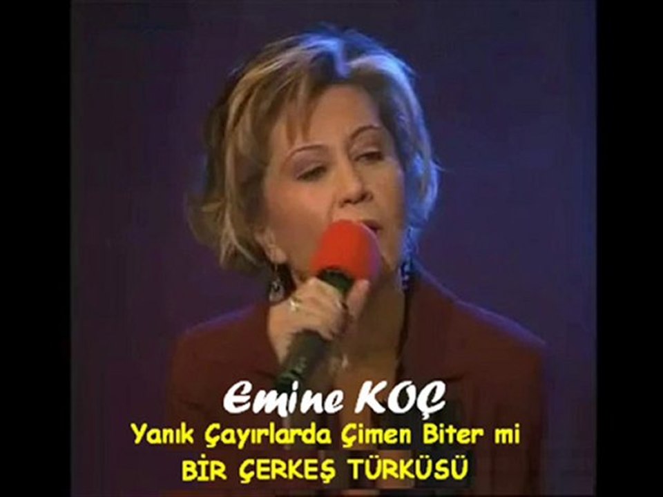 Emine KOÇ / Yanık Çayırlarda Çimen Biter mi - ÇERKEŞ TÜRKÜSÜ