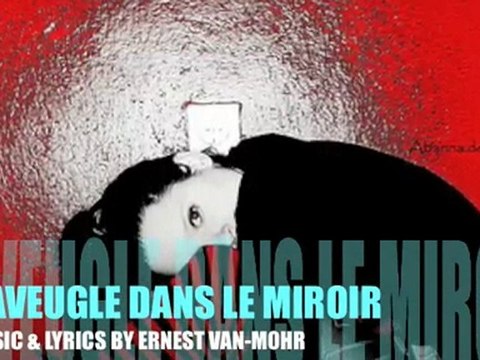 L'AVEUGLE DANS LE MIROIR -AUTEUR/COMPOSITEUR ERNEST VAN-MOHR