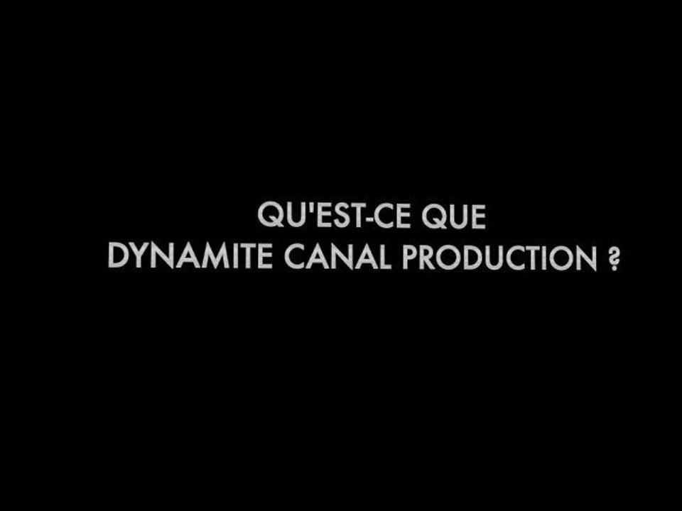 DYNAMITE CANAL PRODUCTION en 2011