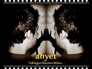 Yokluğun Başımın Belası - Ahyet Akyol