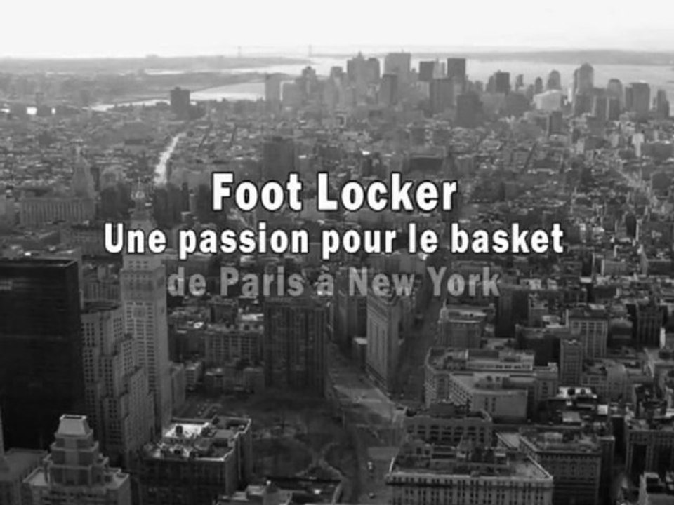 Foot Locker, une passion pour le basket de Paris à New York