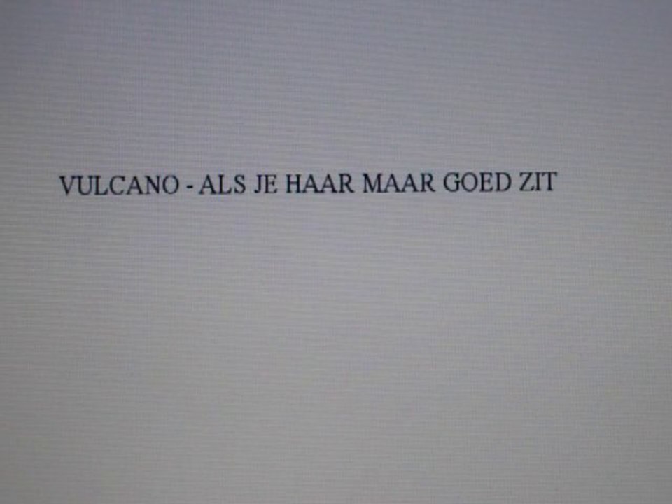 Vulcano - Als Je Haar Maar Goed Zit