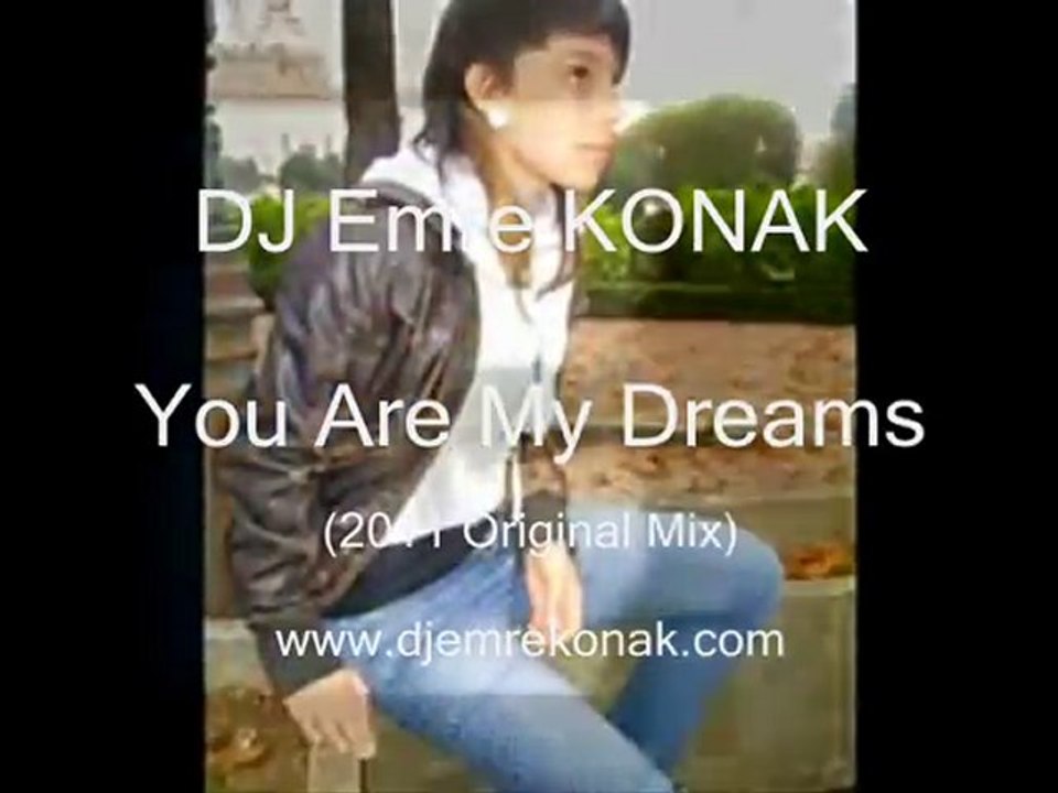 DJ Emre KONAK - You Are My Dreams (2011 Original Mix)