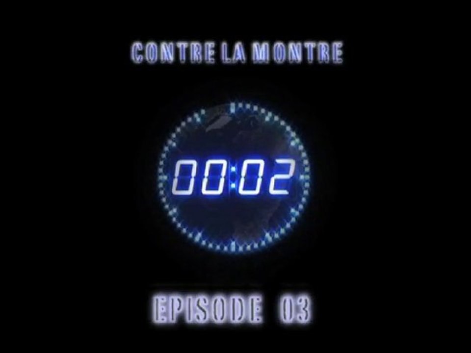 Contre la Montre - Episode 03