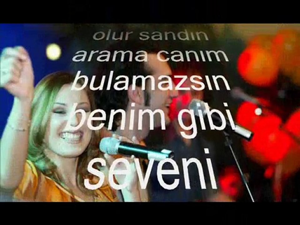 kiraç bulamazsın benim gibi seveni