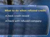 Credit Ratings : I have been refused credit, what can I do about this?