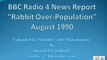 BBC News Report - Rabbit Over-Pop, Aug' 90 (D)