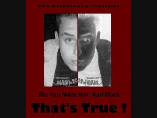 Tim Van Noize feat. Karl Black - That's True ! (extrait)