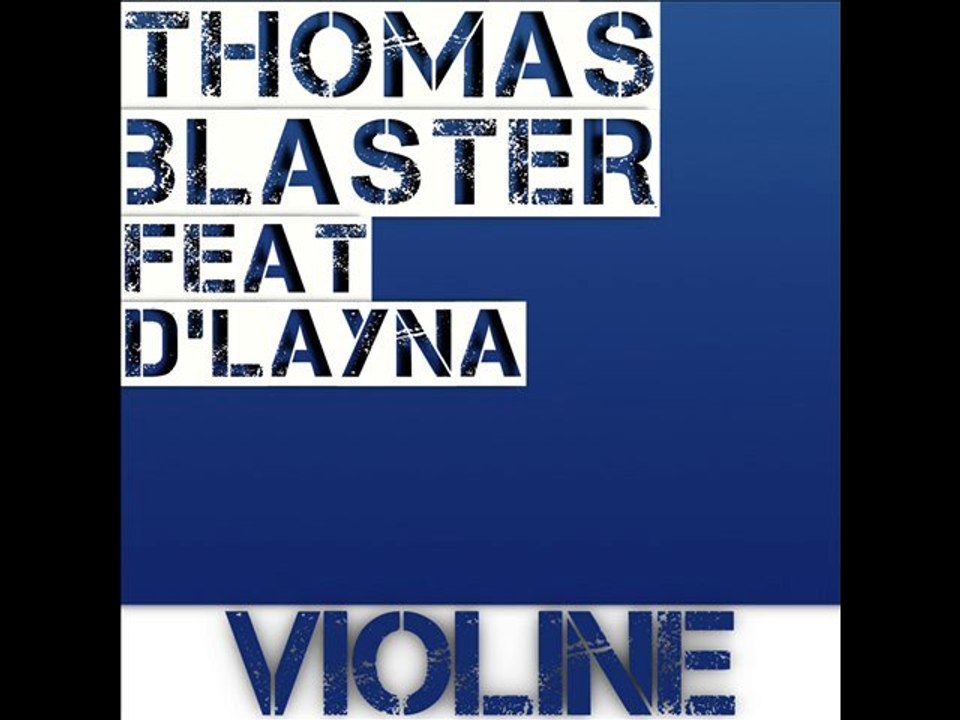 Thomas Blaster Feat D'Layna-Violine(radio edit)