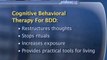 Therapy And Medication For BDD : How did cognitive behavioral therapy help you with BDD?