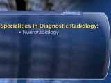 Diagnostic Radiology Basics : How many types of radiologists are there?