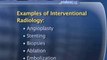 Interventional Radiology Basics : How many procedures are considered interventional radiology?