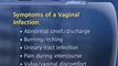Gynecology Basics : What are the most common symptoms of a vaginal infection?