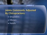 Chiropractic Treatments And Therapies : Why do chiropractors adjust joints?