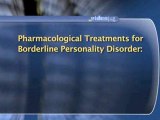 Borderline Personality Disorder : What are the treatments for borderline personality disorder?