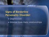 Borderline Personality Disorder : What are the signs of borderline personality disorder?